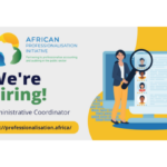 The African Professionalisation Initiative is hiring – Administrative Coordinator