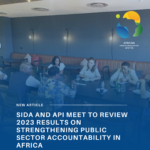 SIDA and API Meet to Review 2023 Results on Strengthening Public Sector Accountability in Africa
